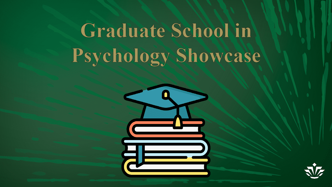 Graduate School In Psychology Showcase 